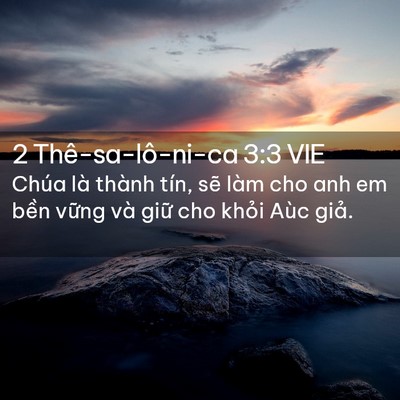 Picture 02 - 2 Thê-sa-lô-ni-ca 3:3 VIE - Chúa là thành tín, sẽ làm cho anh em bền - Bible Verse Picture