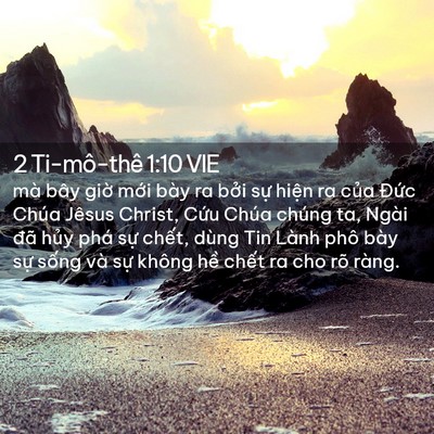 Picture 02 - 2 Ti-mô-thê 1:10 VIE - mà bây giờ mới bày ra bởi sự hiện ra - Bible Verse Picture