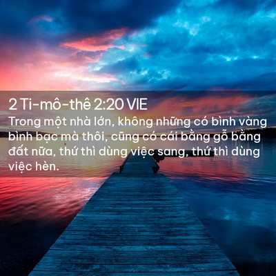 Picture 02 - 2 Ti-mô-thê 2:20 VIE - Trong một nhà lớn, không những có bình - Bible Verse Picture