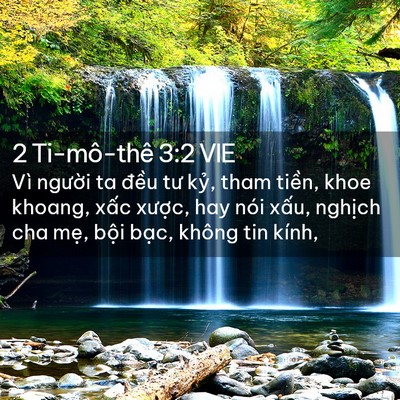 Picture 02 - 2 Ti-mô-thê 3:2 VIE - Vì người ta đều tư kỷ, tham tiền, - Bible Verse Picture