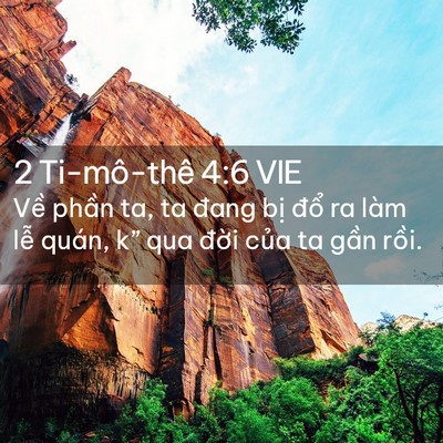 Picture 02 - 2 Ti-mô-thê 4:6 VIE - Về phần ta, ta đang bị đổ ra làm lễ - Bible Verse Picture