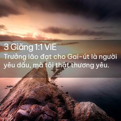 Picture 02 - 3 Giăng 1:1 VIE - Trưởng lão đạt cho Gai-út là người - Bible Verse Picture