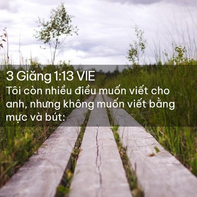 Picture 02 - 3 Giăng 1:13 VIE - Tôi còn nhiều điều muốn viết cho anh, - Bible Verse Picture