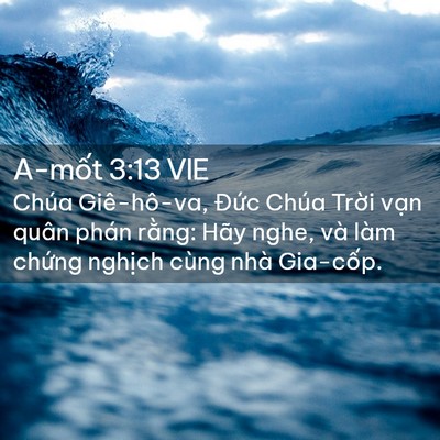 Picture 02 - A-mốt 3:13 VIE - Chúa Giê-hô-va, Đức Chúa Trời vạn - Bible Verse Picture