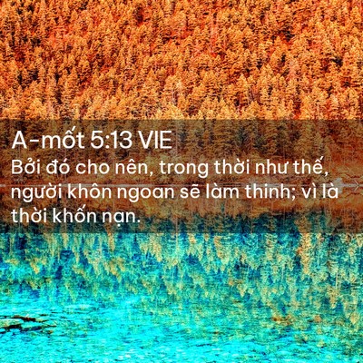 Picture 02 - A-mốt 5:13 VIE - Bởi đó cho nên, trong thời như thế, - Bible Verse Picture