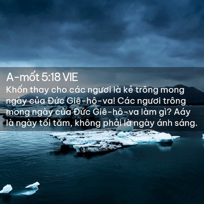 Picture 02 - A-mốt 5:18 VIE - Khốn thay cho các ngươi là kẻ trông mong - Bible Verse Picture