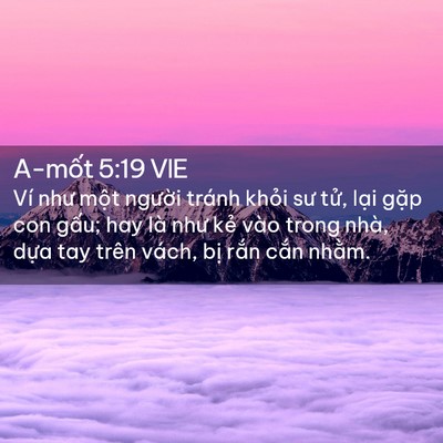 Picture 02 - A-mốt 5:19 VIE - Ví như một người tránh khỏi sư tử, - Bible Verse Picture
