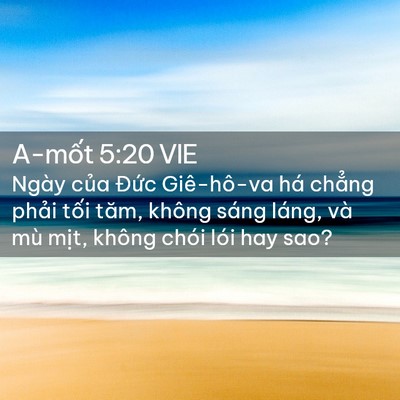 Picture 02 - A-mốt 5:20 VIE - Ngày của Đức Giê-hô-va há chẳng phải - Bible Verse Picture