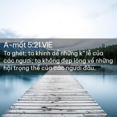 Picture 02 - A-mốt 5:21 VIE - Ta ghét; ta khinh dể những k” lễ của - Bible Verse Picture