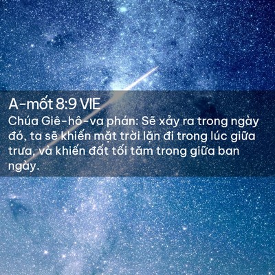 Picture 02 - A-mốt 8:9 VIE - Chúa Giê-hô-va phán: Sẽ xảy ra trong - Bible Verse Picture