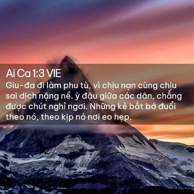 Picture 02 - Ai Ca 1:3 VIE - Giu-đa đi làm phu tù, vì chịu nạn cùng - Bible Verse Picture