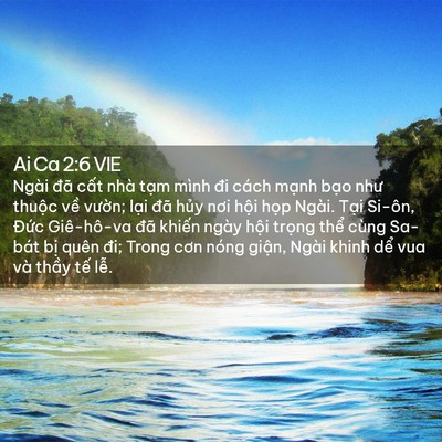 Picture 02 - Ai Ca 2:6 VIE - Ngài đã cất nhà tạm mình đi cách - Bible Verse Picture