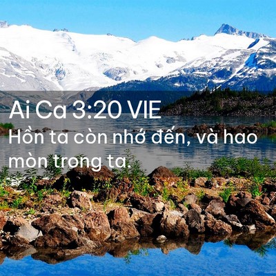 Picture 02 - Ai Ca 3:20 VIE - Hồn ta còn nhớ đến, và hao mòn trong - Bible Verse Picture