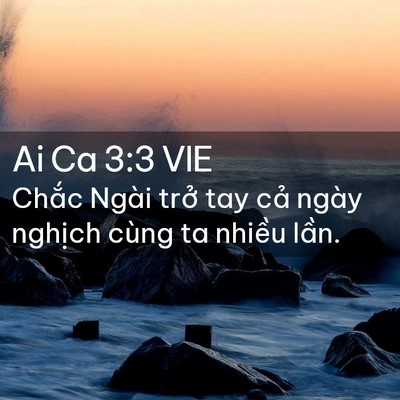 Picture 02 - Ai Ca 3:3 VIE - Chắc Ngài trở tay cả ngày nghịch cùng - Bible Verse Picture