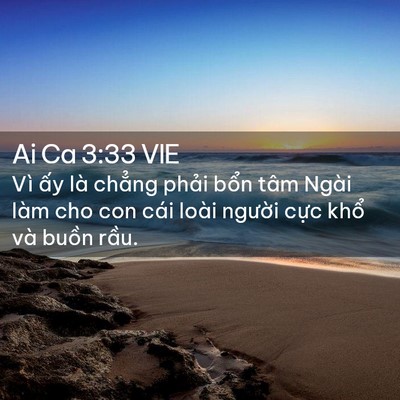 Picture 02 - Ai Ca 3:33 VIE - Vì ấy là chẳng phải bổn tâm Ngài làm - Bible Verse Picture