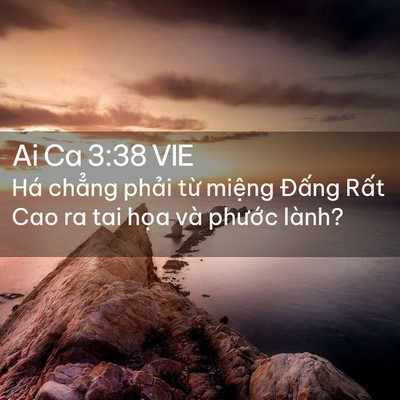Picture 02 - Ai Ca 3:38 VIE - Há chẳng phải từ miệng Đấng Rất Cao - Bible Verse Picture