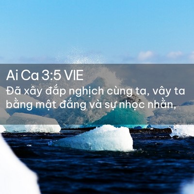 Picture 02 - Ai Ca 3:5 VIE - Đã xây đắp nghịch cùng ta, vây ta - Bible Verse Picture
