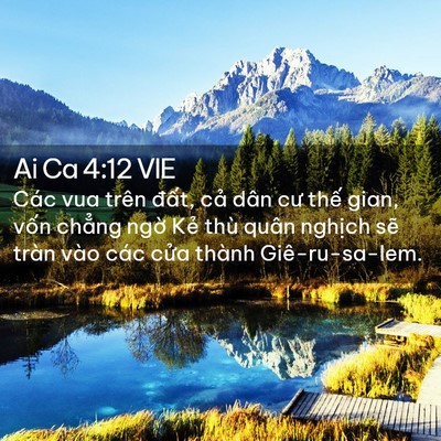Picture 02 - Ai Ca 4:12 VIE - Các vua trên đất, cả dân cư thế gian, - Bible Verse Picture