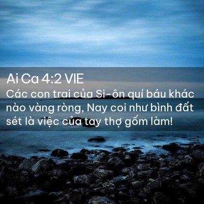 Picture 02 - Ai Ca 4:2 VIE - Các con trai của Si-ôn quí báu khác nào - Bible Verse Picture