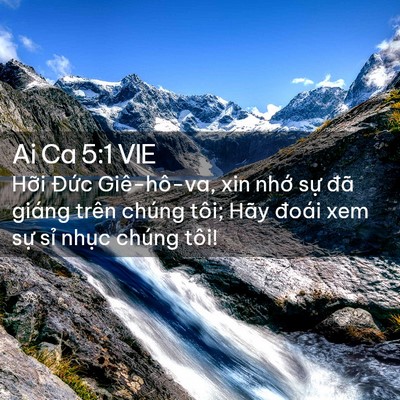Picture 02 - Ai Ca 5:1 VIE - Hỡi Đức Giê-hô-va, xin nhớ sự đã - Bible Verse Picture