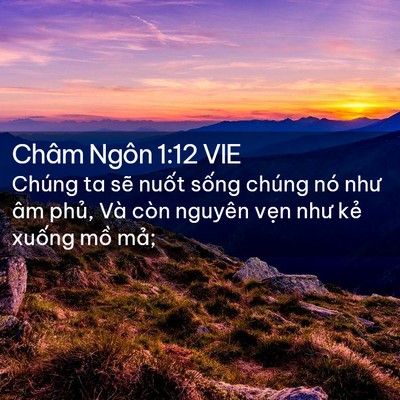 Picture 02 - Châm Ngôn 1:12 VIE - Chúng ta sẽ nuốt sống chúng nó như âm - Bible Verse Picture