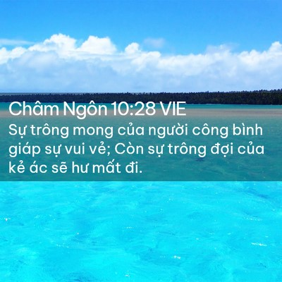Picture 02 - Châm Ngôn 10:28 VIE - Sự trông mong của người công bình giáp - Bible Verse Picture