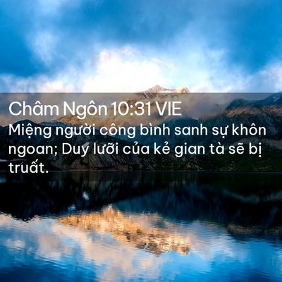 Picture 02 - Châm Ngôn 10:31 VIE - Miệng người công bình sanh sự khôn - Bible Verse Picture