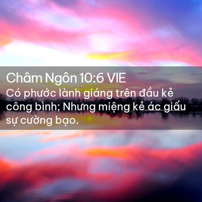 Picture 02 - Châm Ngôn 10:6 VIE - Có phước lành giáng trên đầu kẻ công - Bible Verse Picture