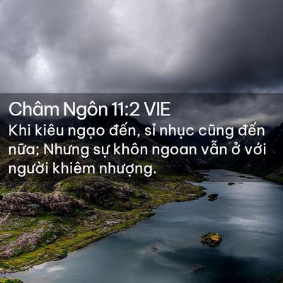 Picture 02 - Châm Ngôn 11:2 VIE - Khi kiêu ngạo đến, sỉ nhục cũng đến - Bible Verse Picture