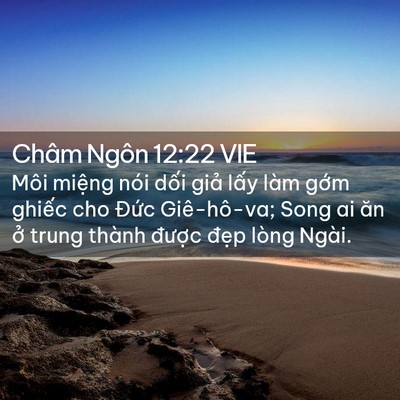 Picture 02 - Châm Ngôn 12:22 VIE - Môi miệng nói dối giả lấy làm gớm - Bible Verse Picture