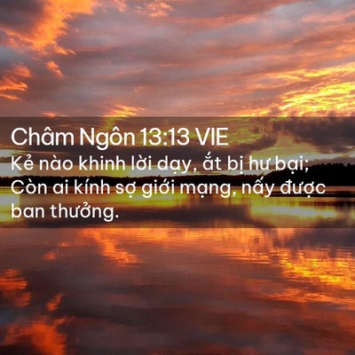 Picture 02 - Châm Ngôn 13:13 VIE - Kẻ nào khinh lời dạy, ắt bị hư bại; - Bible Verse Picture