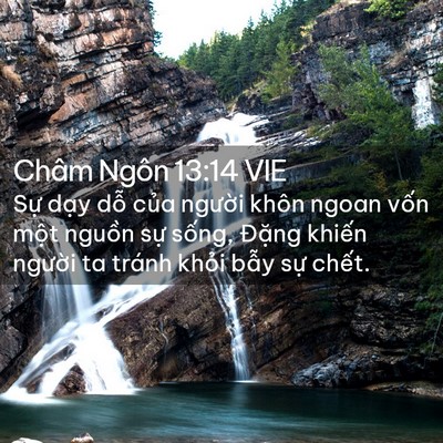 Picture 02 - Châm Ngôn 13:14 VIE - Sự dạy dỗ của người khôn ngoan vốn - Bible Verse Picture