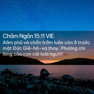 Picture 02 - Châm Ngôn 15:11 VIE - Aâm phủ và chốn trầm luân còn ở - Bible Verse Picture