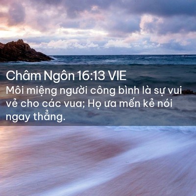 Picture 02 - Châm Ngôn 16:13 VIE - Môi miệng người công bình là sự vui - Bible Verse Picture