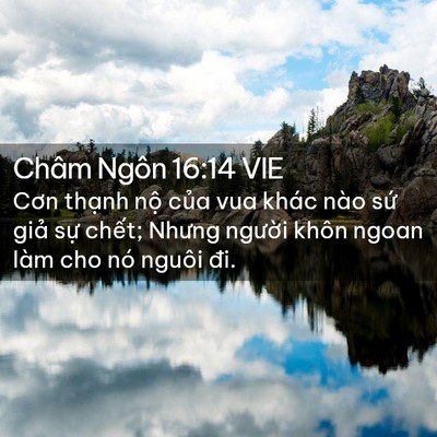 Picture 02 - Châm Ngôn 16:14 VIE - Cơn thạnh nộ của vua khác nào sứ giả - Bible Verse Picture