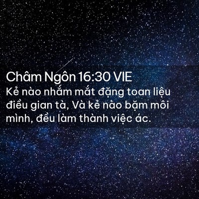 Picture 02 - Châm Ngôn 16:30 VIE - Kẻ nào nhắm mắt đặng toan liệu - Bible Verse Picture