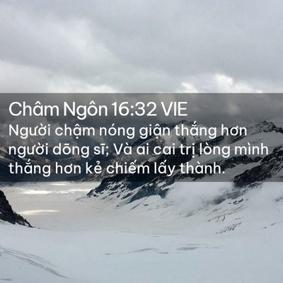 Picture 02 - Châm Ngôn 16:32 VIE - Người chậm nóng giận thắng hơn - Bible Verse Picture