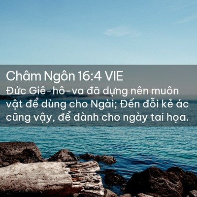 Picture 02 - Châm Ngôn 16:4 VIE - Đức Giê-hô-va đã dựng nên muôn vật - Bible Verse Picture