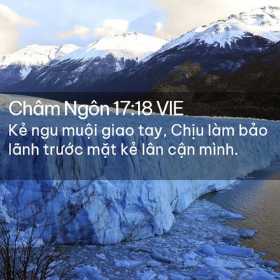 Picture 02 - Châm Ngôn 17:18 VIE - Kẻ ngu muội giao tay, Chịu làm bảo lãnh - Bible Verse Picture