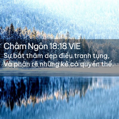 Picture 02 - Châm Ngôn 18:18 VIE - Sự bắt thăm dẹp điều tranh tụng, Và - Bible Verse Picture