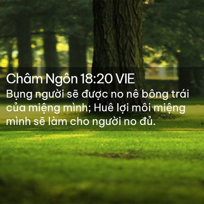 Picture 02 - Châm Ngôn 18:20 VIE - Bụng người sẽ được no nê bông trái - Bible Verse Picture