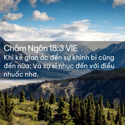 Picture 02 - Châm Ngôn 18:3 VIE - Khi kẻ gian ác đến sự khinh bỉ cũng - Bible Verse Picture