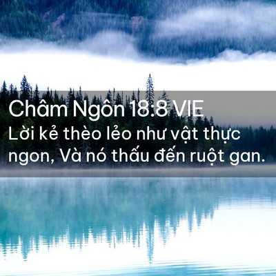 Picture 02 - Châm Ngôn 18:8 VIE - Lời kẻ thèo lẻo như vật thực ngon, - Bible Verse Picture