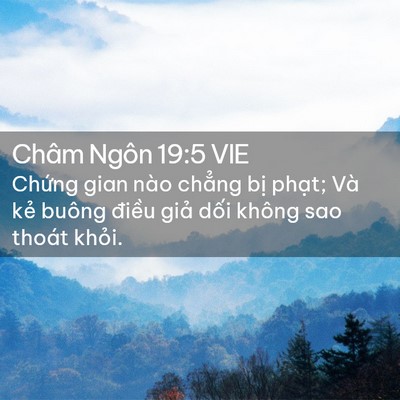Picture 02 - Châm Ngôn 19:5 VIE - Chứng gian nào chẳng bị phạt; Và kẻ - Bible Verse Picture