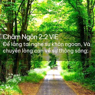 Picture 02 - Châm Ngôn 2:2 VIE - Để lắng tai nghe sự khôn ngoan, Và - Bible Verse Picture