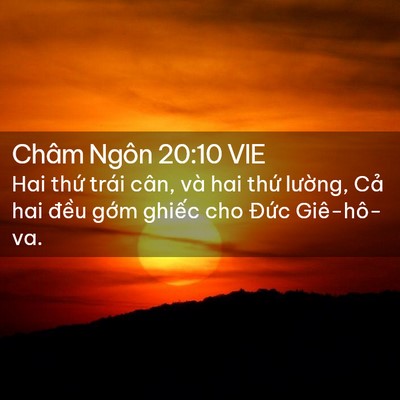 Picture 02 - Châm Ngôn 20:10 VIE - Hai thứ trái cân, và hai thứ lường, - Bible Verse Picture
