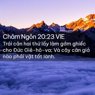 Picture 02 - Châm Ngôn 20:23 VIE - Trái cân hai thứ lấy làm gớm ghiếc cho - Bible Verse Picture