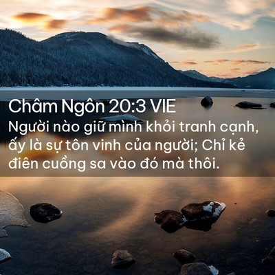 Picture 02 - Châm Ngôn 20:3 VIE - Người nào giữ mình khỏi tranh cạnh, - Bible Verse Picture