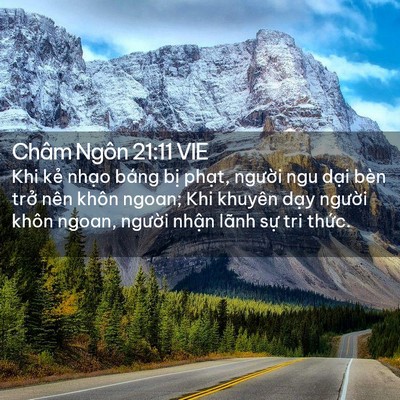 Picture 02 - Châm Ngôn 21:11 VIE - Khi kẻ nhạo báng bị phạt, người ngu - Bible Verse Picture