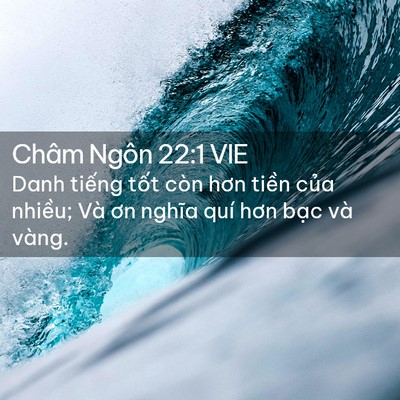 Picture 02 - Châm Ngôn 22:1 VIE - Danh tiếng tốt còn hơn tiền của - Bible Verse Picture
